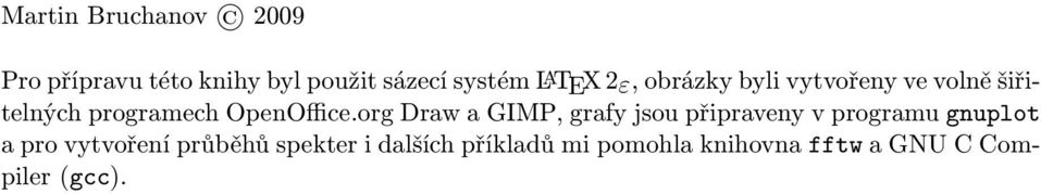 org Draw a GIMP, grafy jsou připraveny v programu gnuplot a pro vytvoření