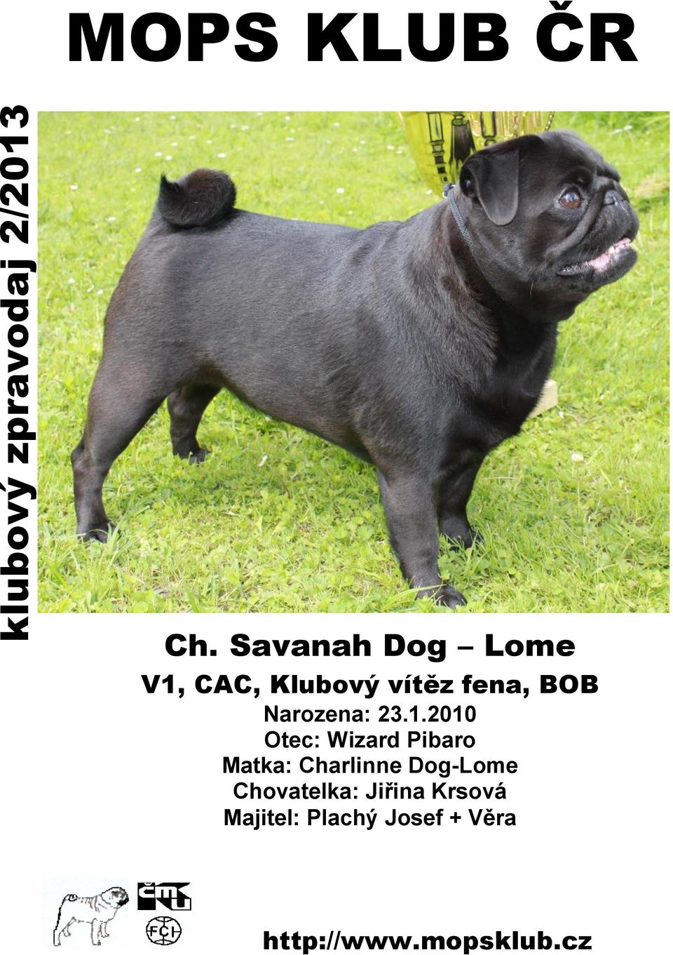 MOPS KLUB ČR. Ch. Savanah Dog Lome. V1, CAC, Klubový vítěz fena, BOB - PDF  Free Download