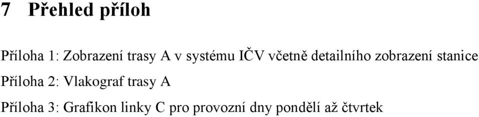 stanice Příloha 2: Vlakograf trasy A Příloha