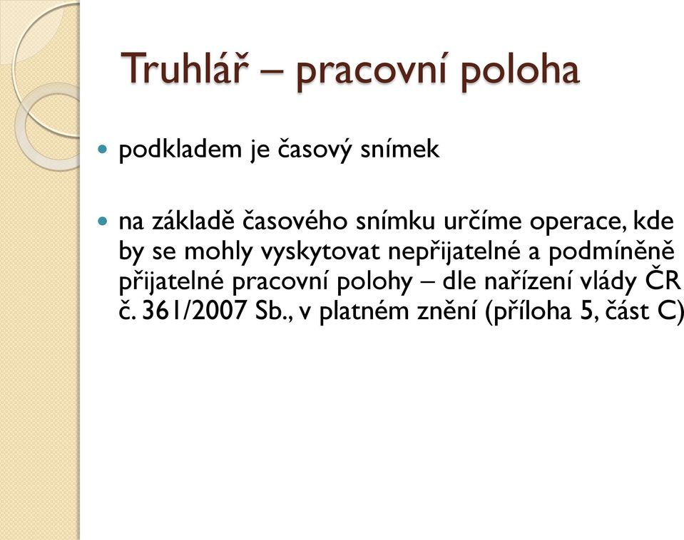 nepřijatelné a podmíněně přijatelné pracovní polohy dle