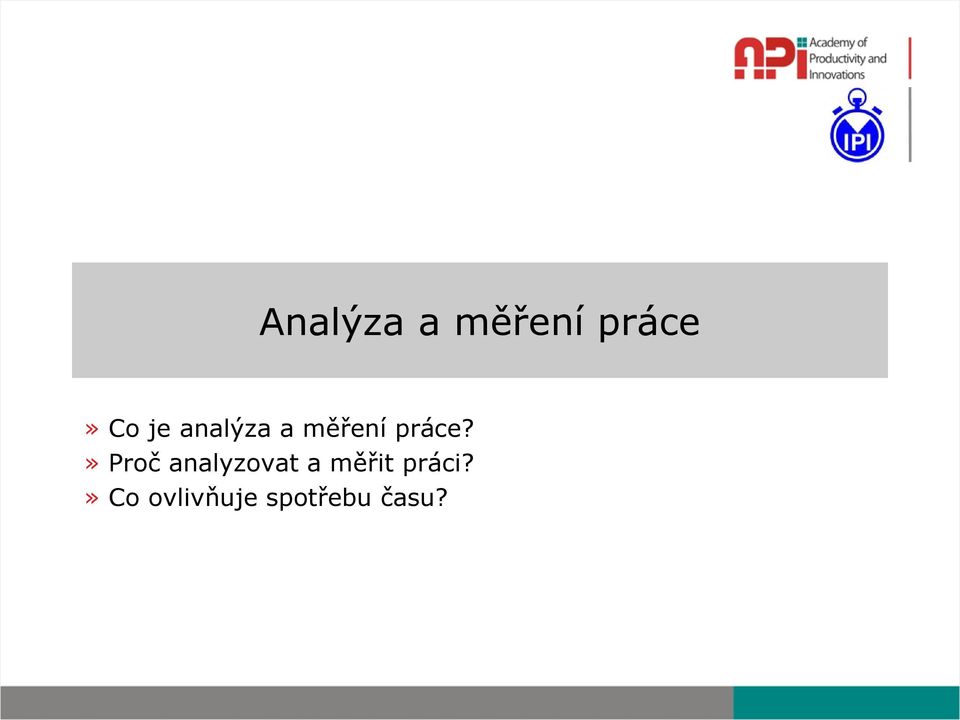 » Proč analyzovat a měřit