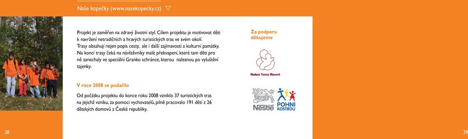Trasy obsahují nejen popis cesty, ale i další zajímavosti a kulturní památky.