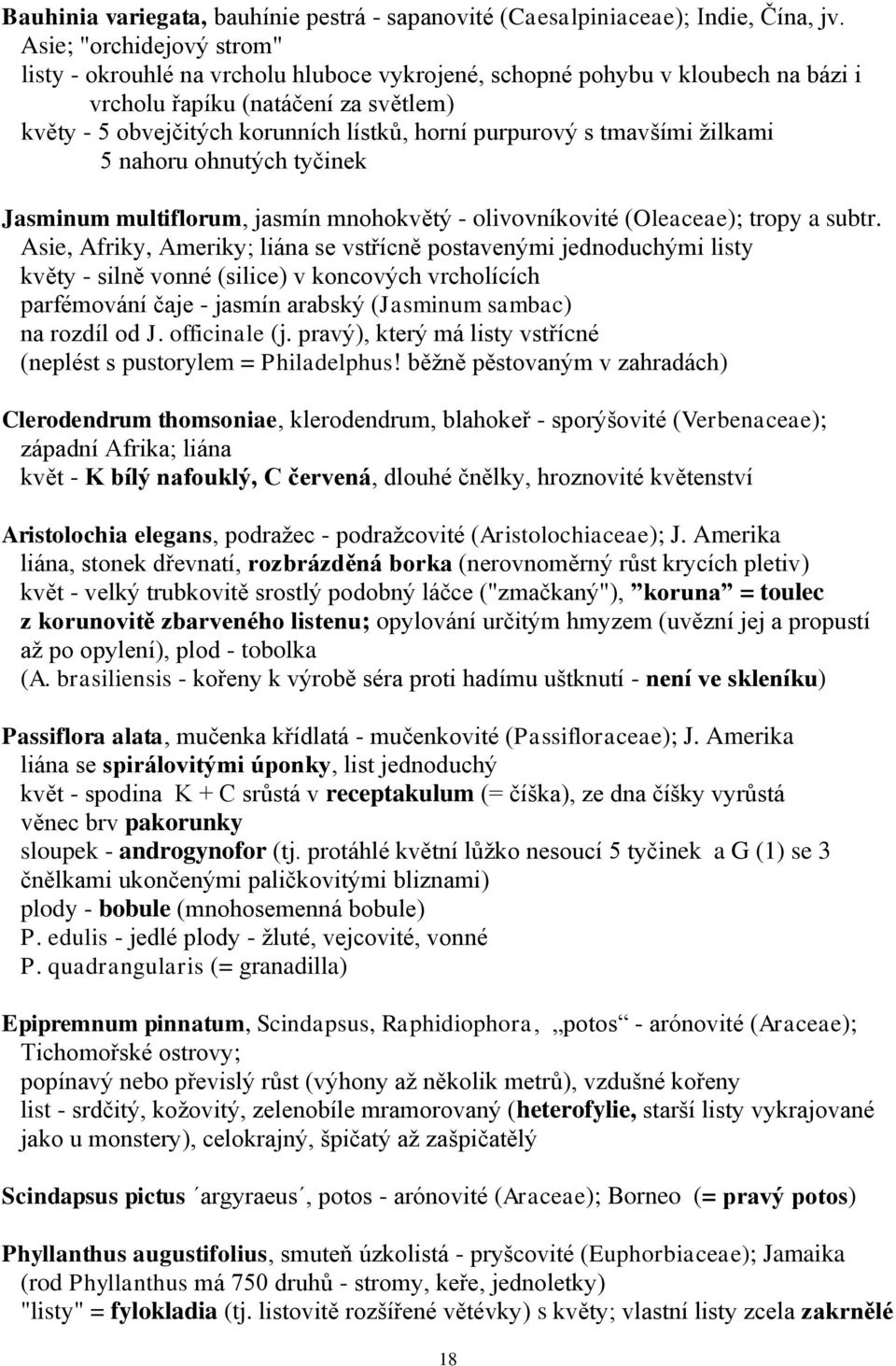 purpurový s tmavšími žilkami 5 nahoru ohnutých tyčinek Jasminum multiflorum, jasmín mnohokvětý - olivovníkovité (Oleaceae); tropy a subtr.