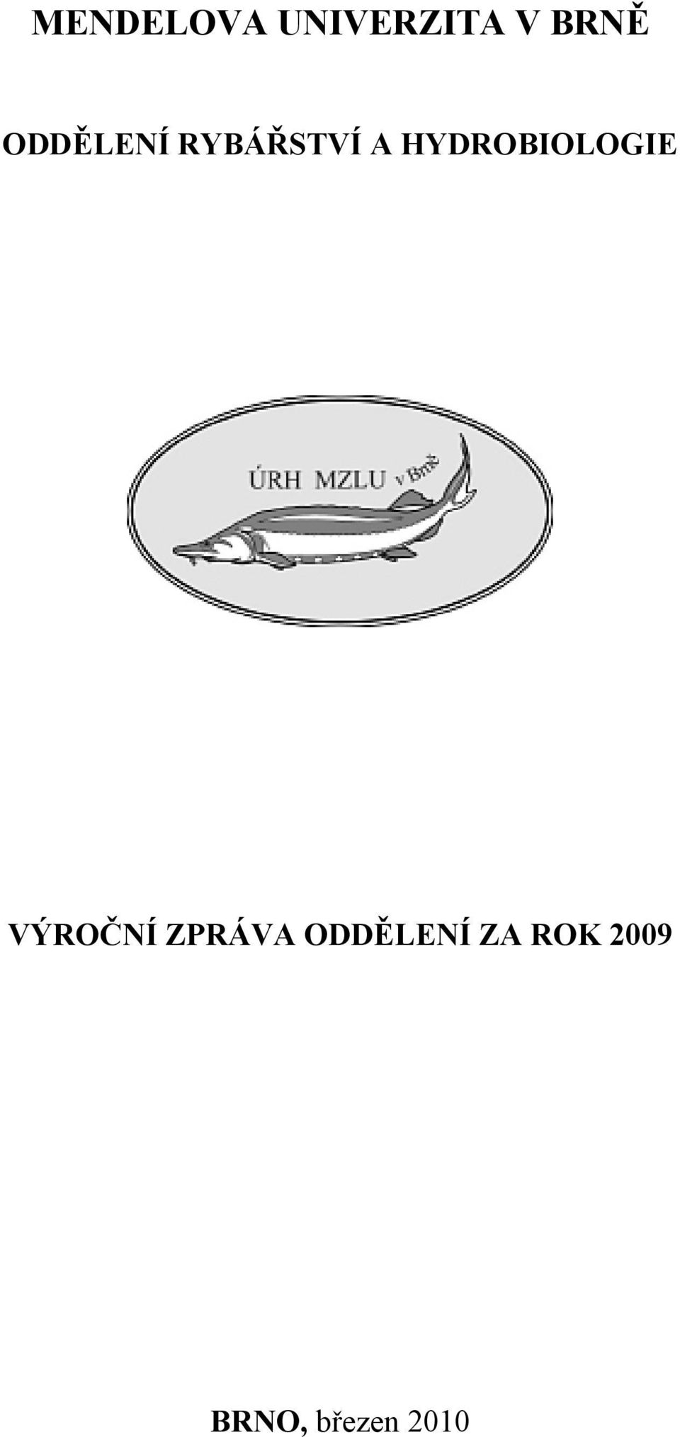 HYDROBIOLOGIE VÝROČNÍ ZPRÁVA