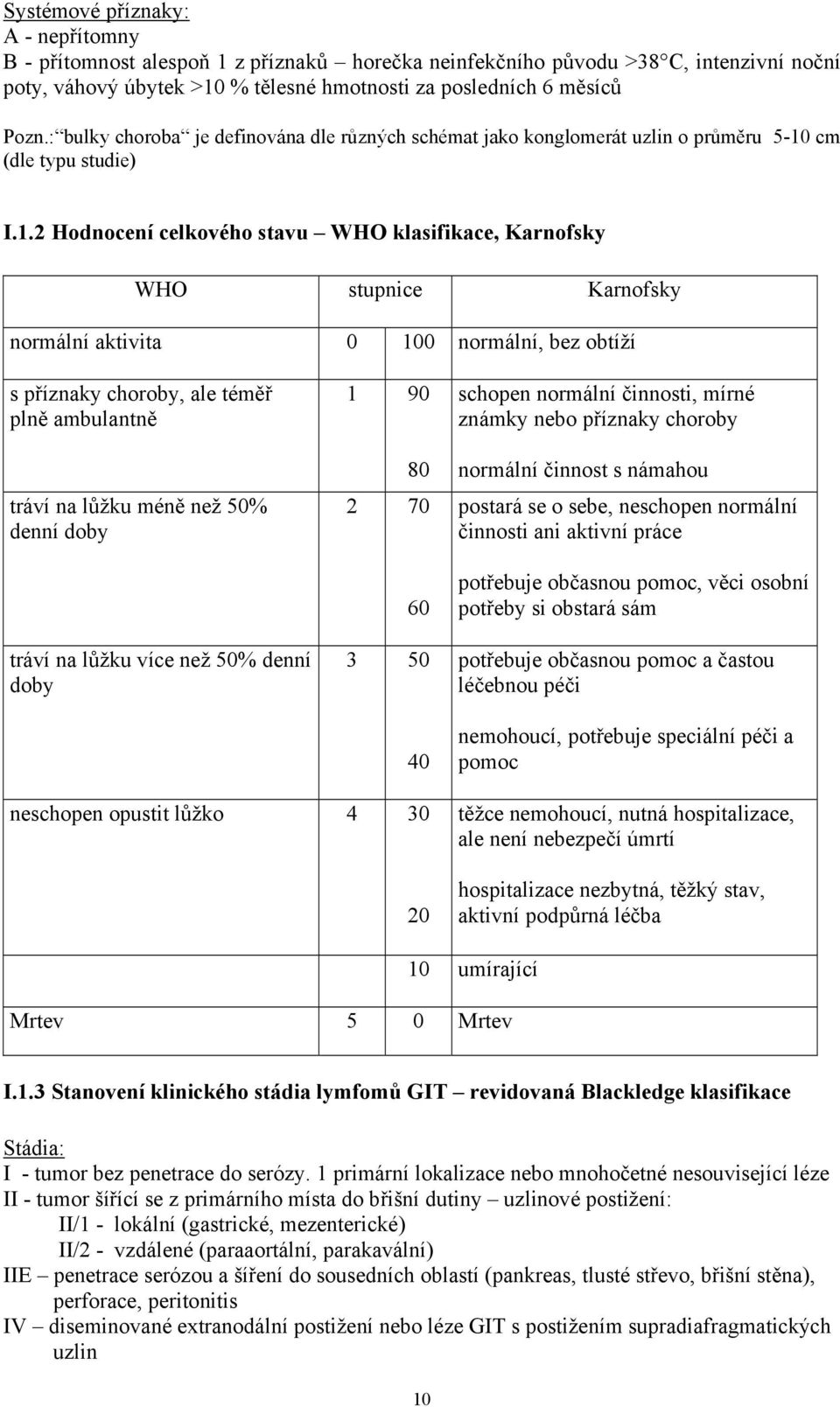 cm (dle typu studie) I.1.