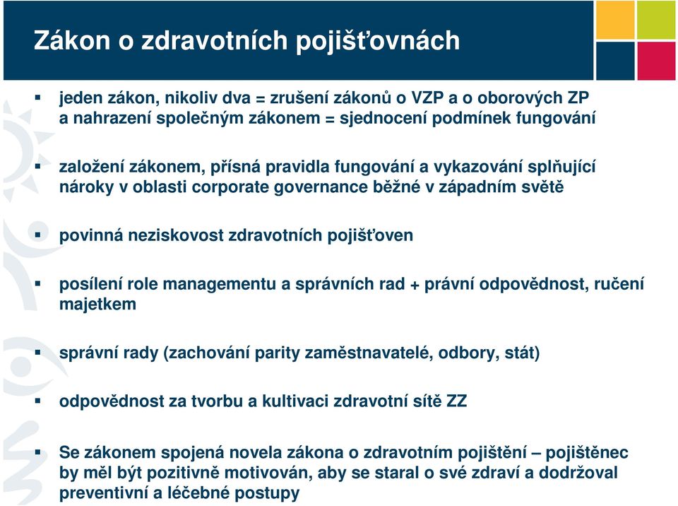 role managementu a správních rad + právní odpovědnost, ručení majetkem správní rady (zachování parity zaměstnavatelé, odbory, stát) odpovědnost za tvorbu a kultivaci