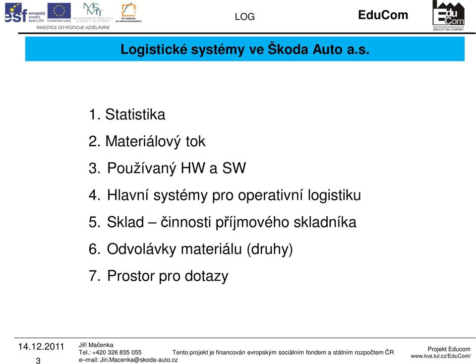 Hlavní systémy pro operativní logistiku 5.