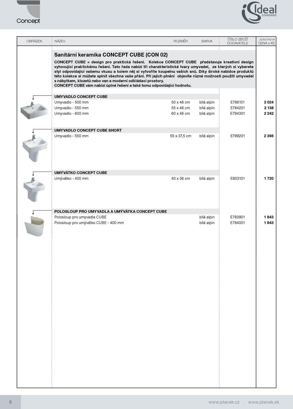 Díky široké nabídce produktů této kolekce si můžete splnit všechna vaše přání. Při jejich plnění objevíte různé možnosti použití umyvadel s nábytkem, klozetů nebo van a moderní odkládací prostory.