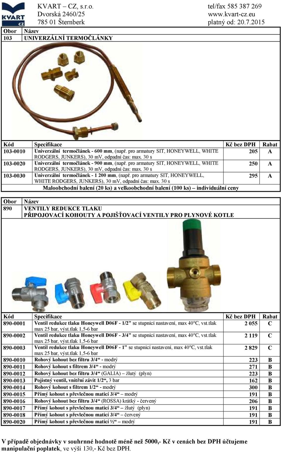 pro armatury SIT, HONEYWELL, 295 A WHITE RODGERS, JUNKERS), 30 mv, odpadní čas: max.