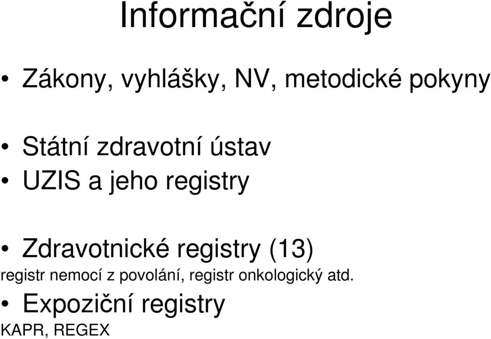 Zdravotnické registry (13) registr nemocí z