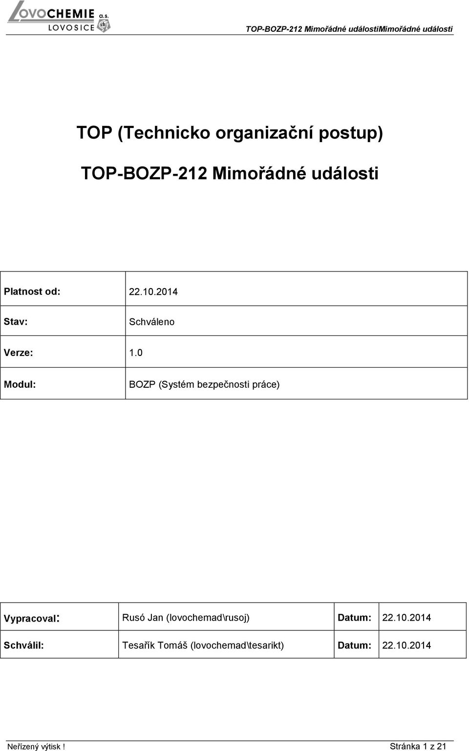 0 Modul: BOZP (Systém bezpečnosti práce) Vypracoval: Rusó Jan