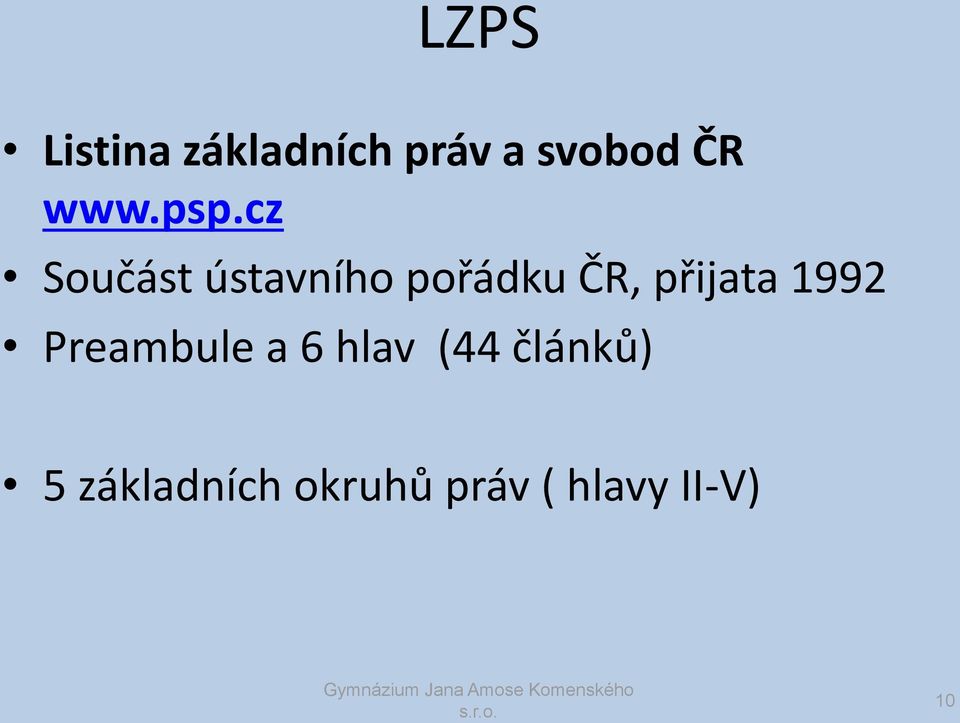 cz Součást ústavního pořádku ČR, přijata