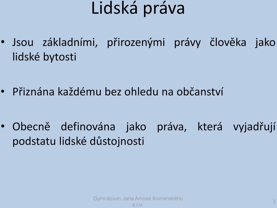 bez ohledu na občanství Obecně definována jako