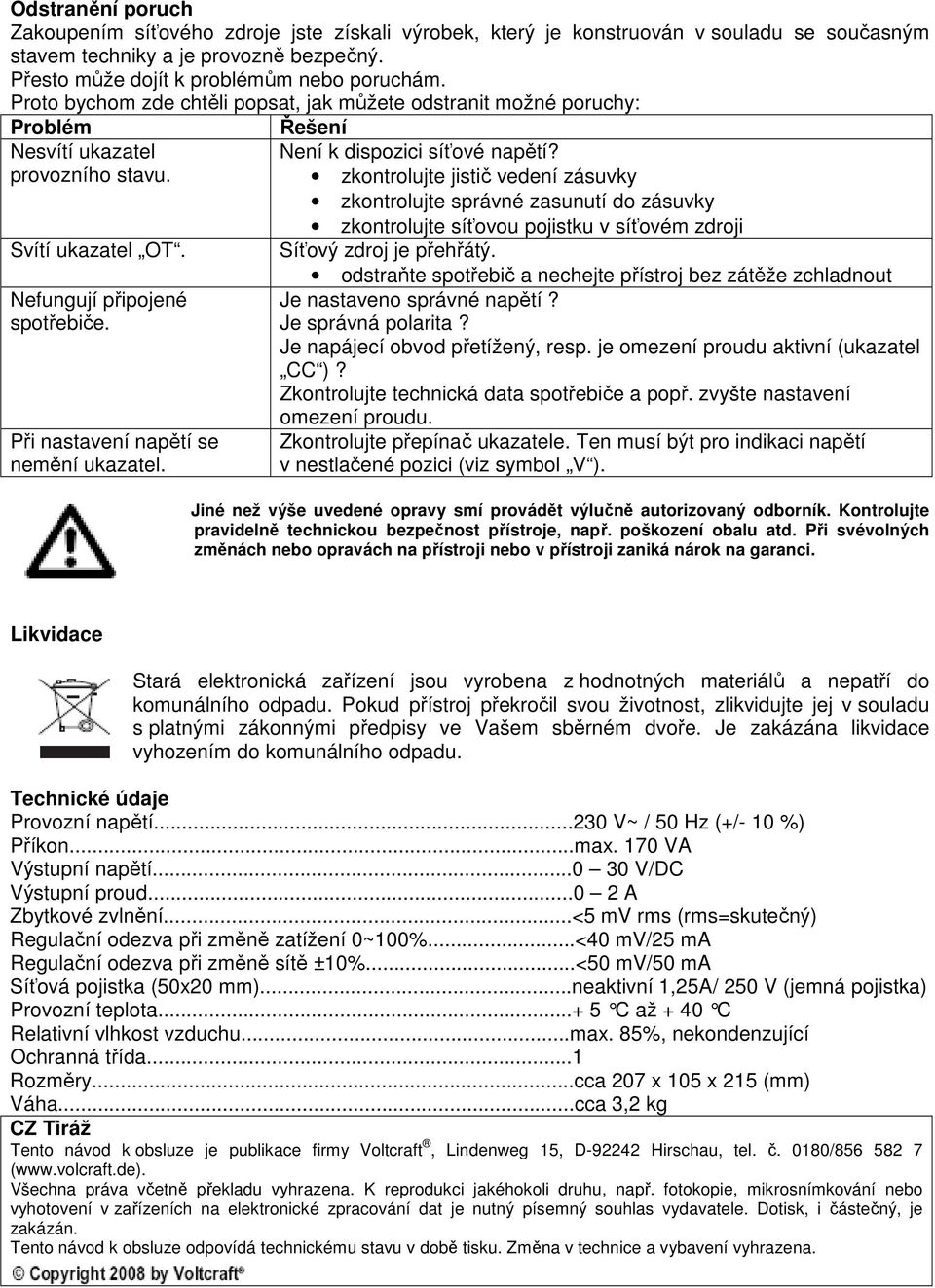 Při nastavení napětí se nemění ukazatel. Řešení Není k dispozici síťové napětí?