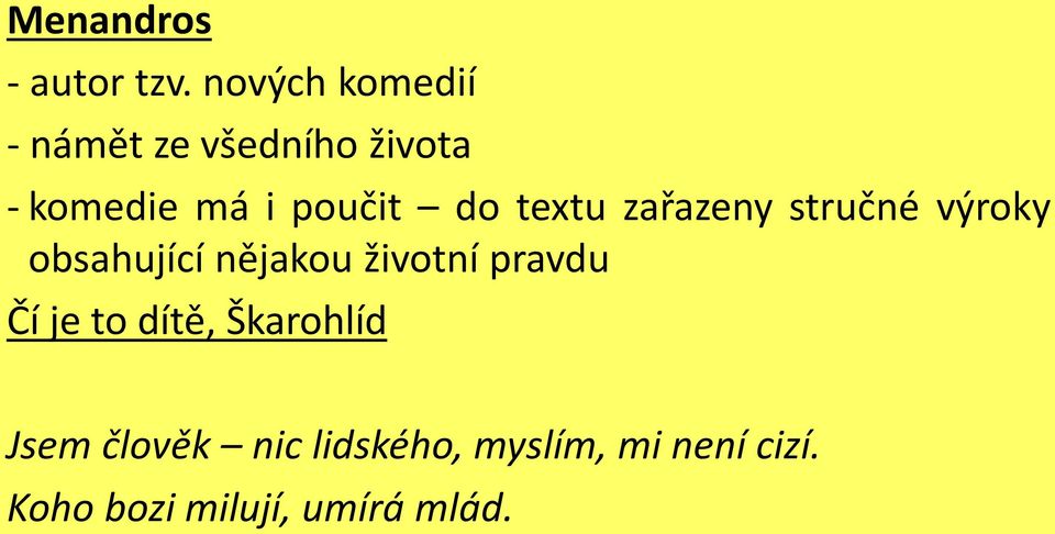 do textu zařazeny stručné výroky obsahující nějakou životní