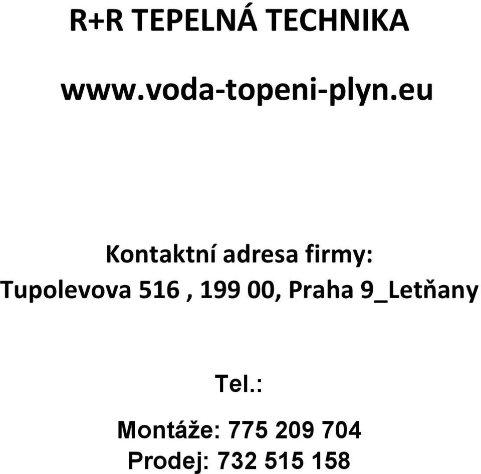 eu Kontaktní adresa firmy: Tupolevova
