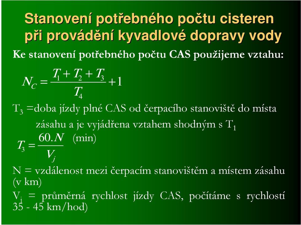 zásahu a je vyjádřena vztahem shodným s 1 60.