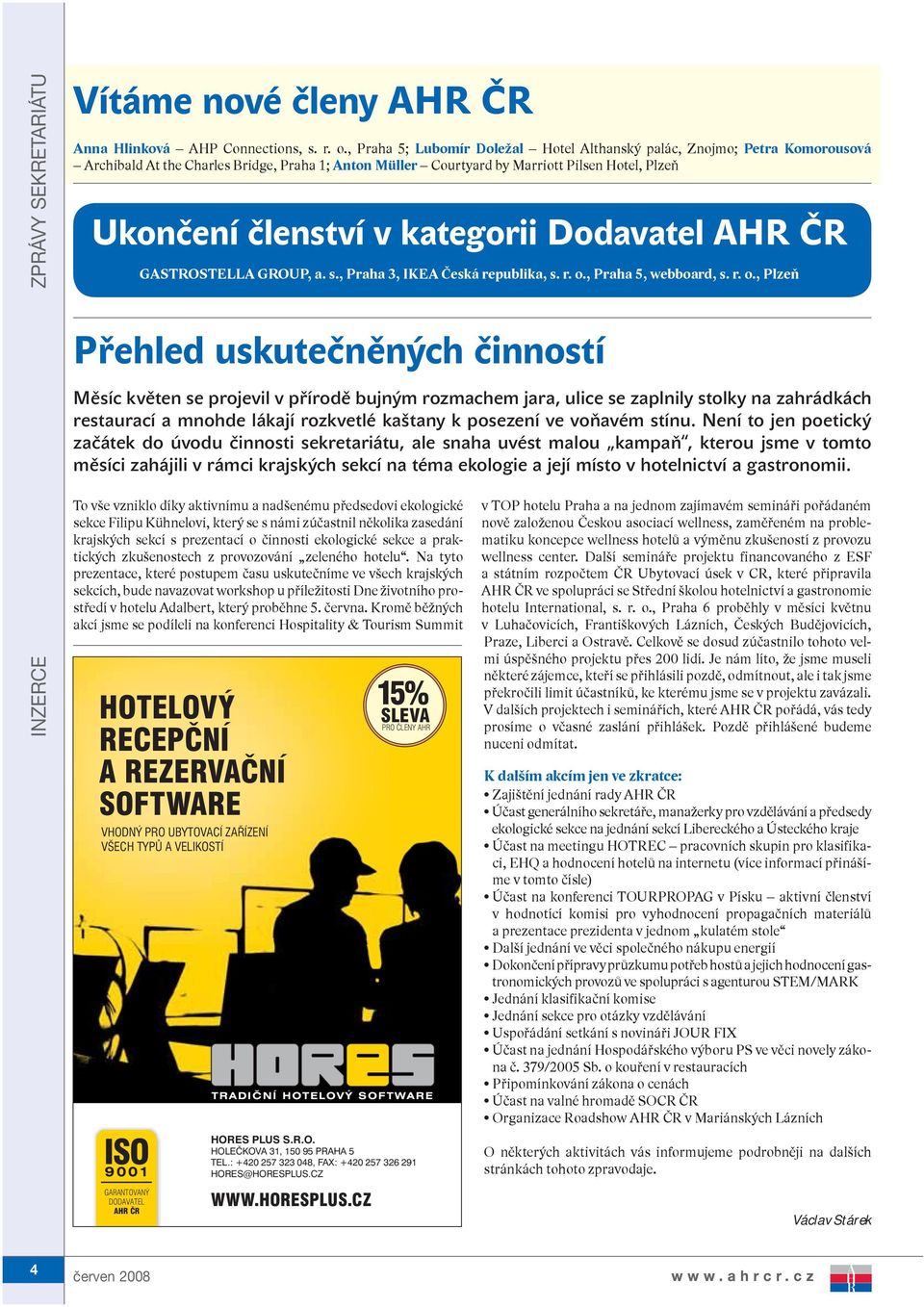 kategorii Dodavatel AHR ČR GASTROSTELLA GROUP, a. s., Praha 3, IKEA Česká republika, s. r. o.