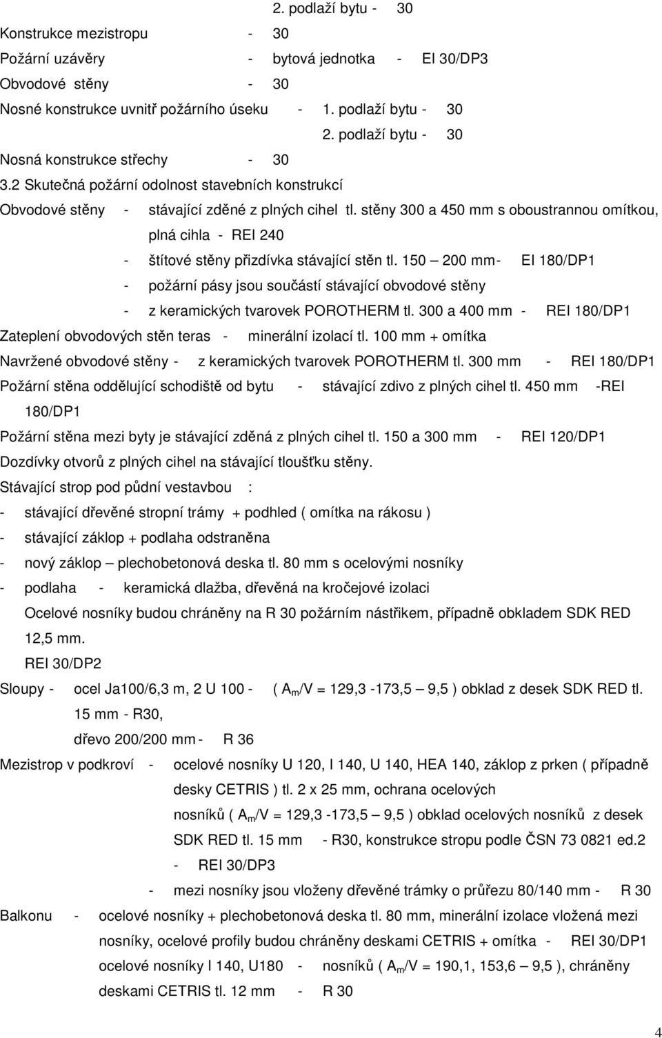 stěny 300 a 450 mm s oboustrannou omítkou, plná cihla - REI 240 - štítové stěny přizdívka stávající stěn tl.