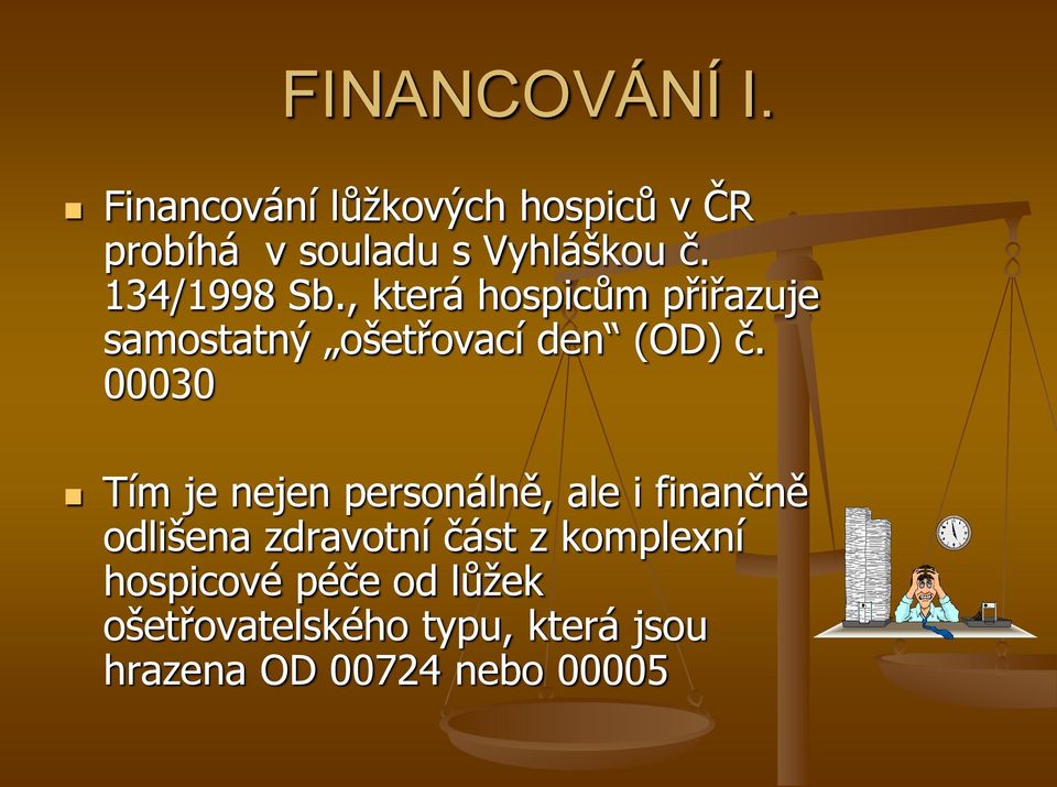 , která hospicům přiřazuje samostatný ošetřovací den (OD) č.