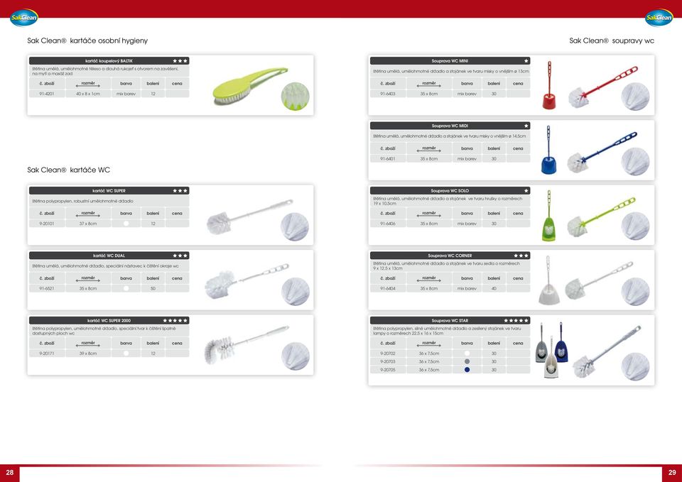 9-640 3 x 8cm Sak Clean kartáče WC kartáč WC SUPER štětina polypropylen, robustní umělohmotné držadlo Souprava WC SOLO štětina umělá, umělohmotné držadlo a stojánek ve tvaru hrušky o ech 9 x,cm 9-20