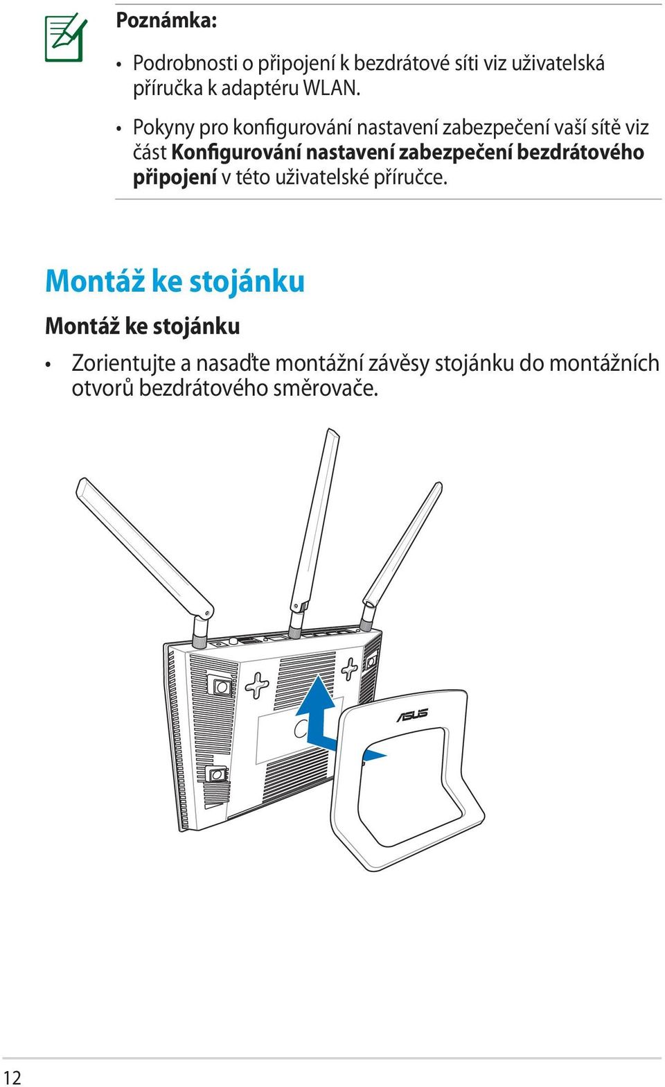 zabezpečení bezdrátového připojení v této uživatelské příručce.