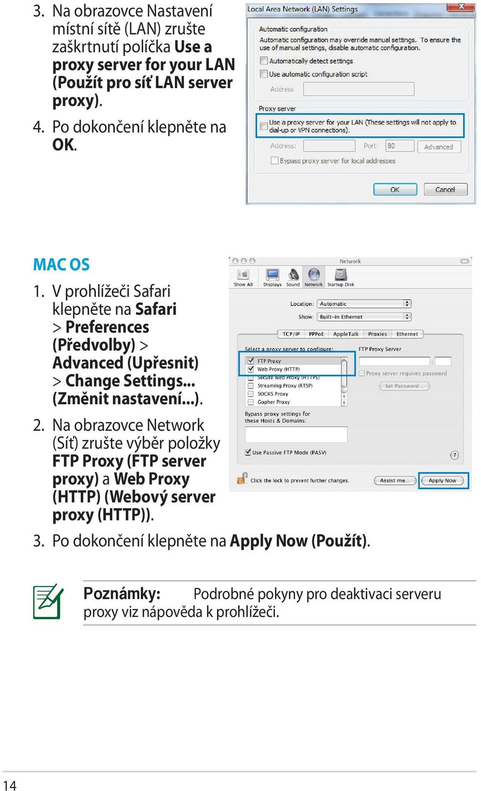 V prohlížeči Safari klepněte na Safari > Preferences (Předvolby) > Advanced (Upřesnit) > Change Settings... (Změnit nastavení...). 2.