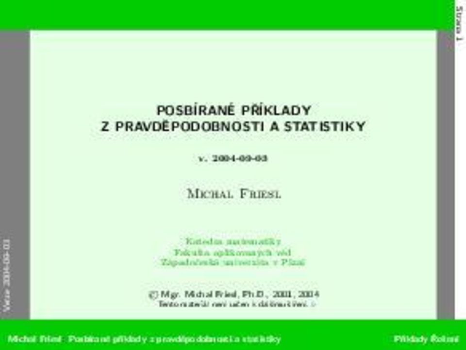 PRAVDĚPODOBNOSTI A STATISTIKY Michal Friesl c Mgr.