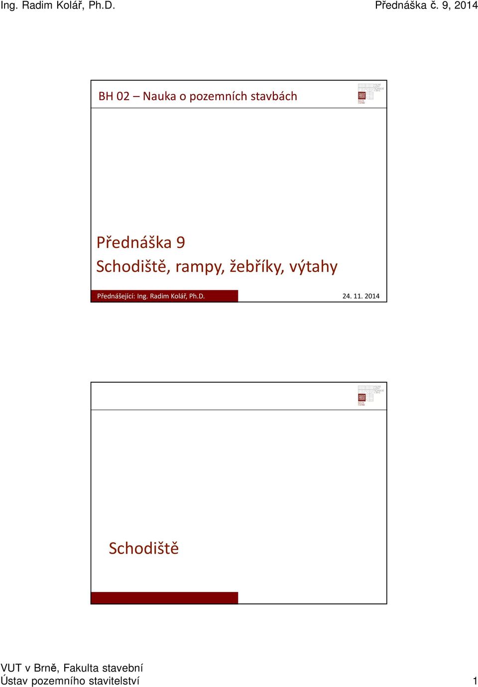 Přednášející: Ing. Radim Kolář, Ph.D.