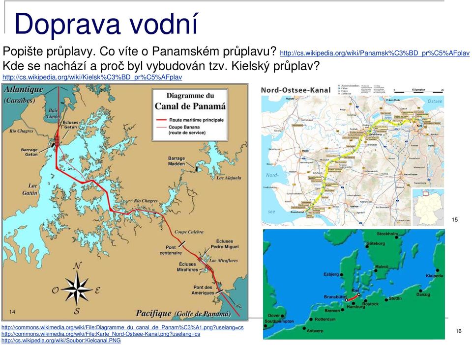 org/wiki/kielsk%c3%bd_pr%c5%afplav 15 14 http://commons.wikimedia.org/wiki/file:diagramme_du_canal_de_panam%c3%a1.