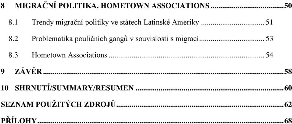 2 Problematika pouličních gangů v souvislosti s migrací... 53 8.