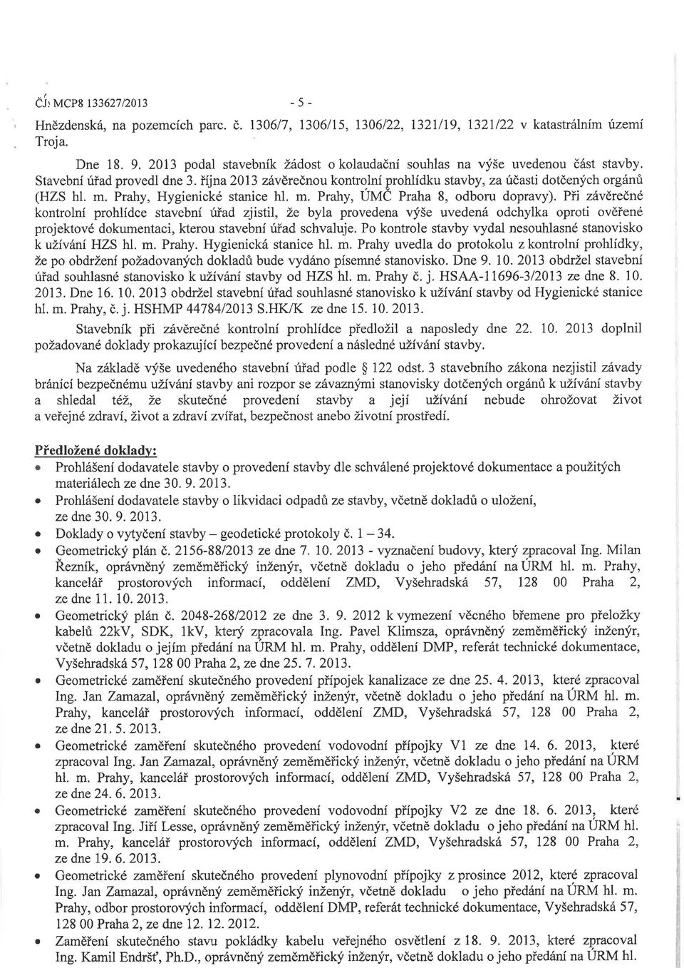Prahy, Hygienické stanice hl. m. Prahy, ÚMČ Praha 8, odboru dopravy).