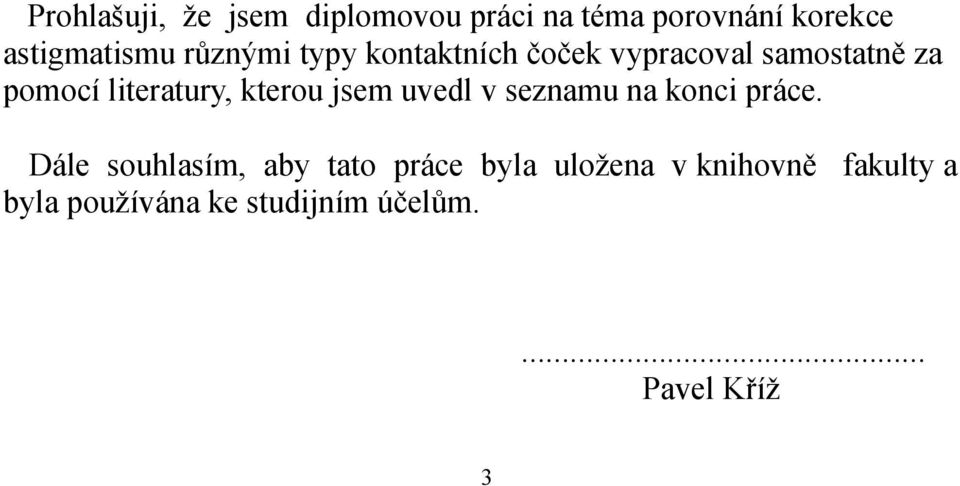 kterou jsem uvedl v seznamu na konci práce.