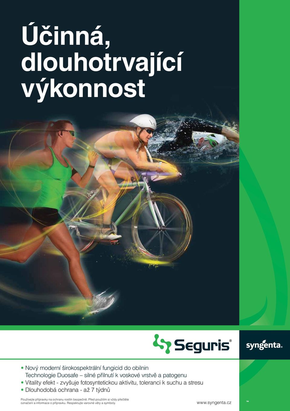 stresu Dlouhodobá ochrana - až 7 týdnů 14 syninfo 4 / 14 Používejte přípravky na ochranu rostlin bezpečně.