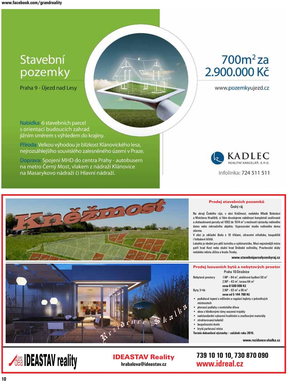 si Vám Vám dovolujeme nabídnout kompletně kompletnìzasíťované zasíované a zkolaudované parcely od 1092m a zkolaudované parcely od 1092 do 1514 m 2 do 1514m s možností 2 s moností výstavby rodinného