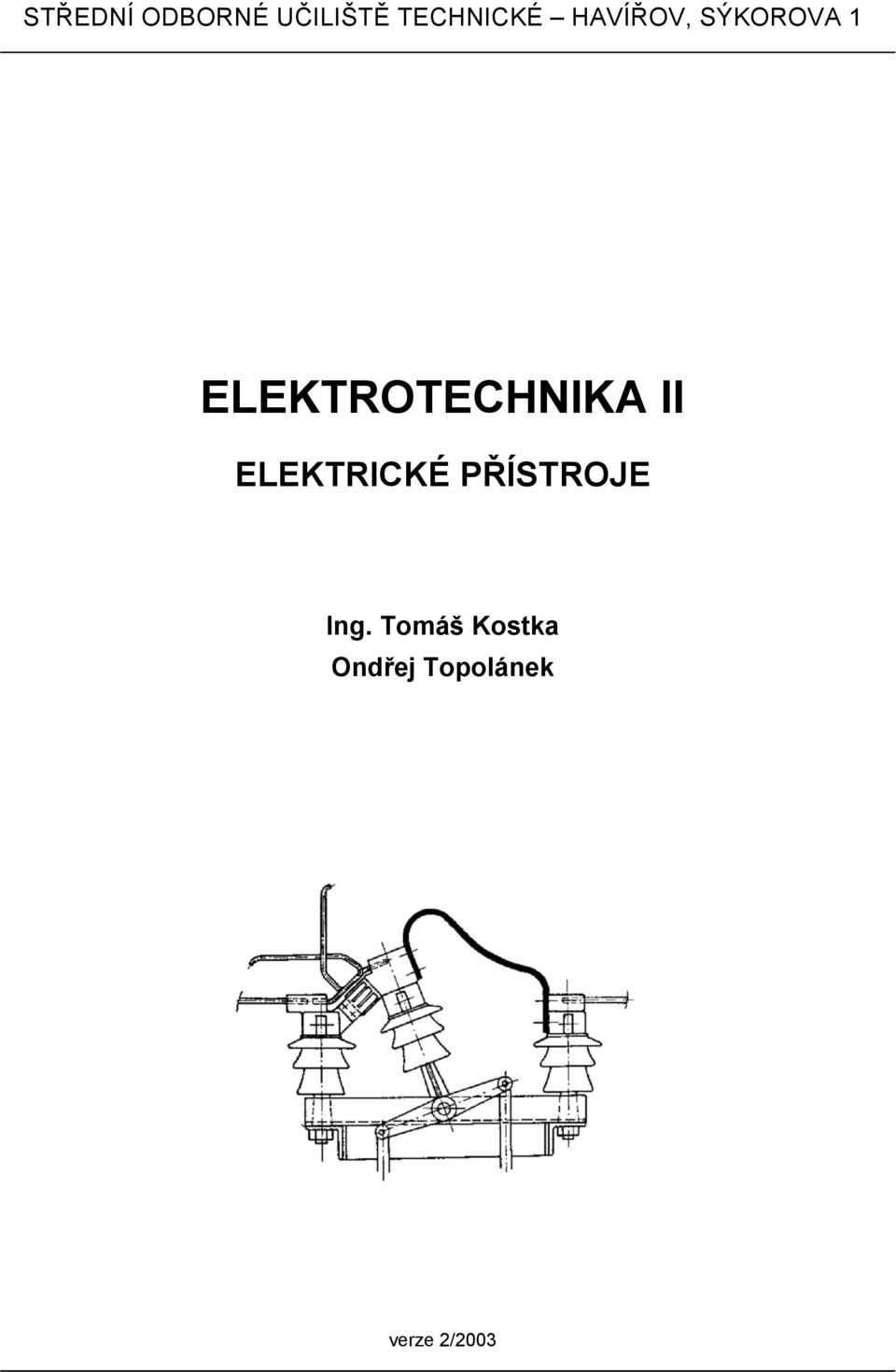 II ELEKTRICKÉ PŘÍSTROJE Ing.