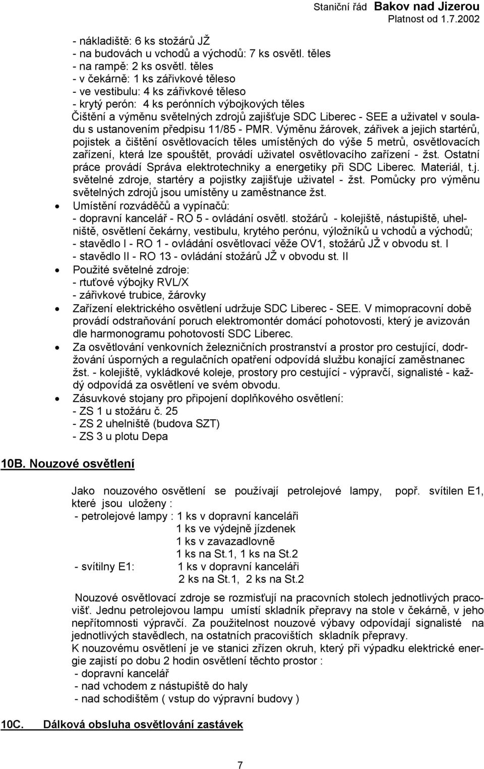 uživatel v souladu s ustanovením předpisu 11/85 - PMR.