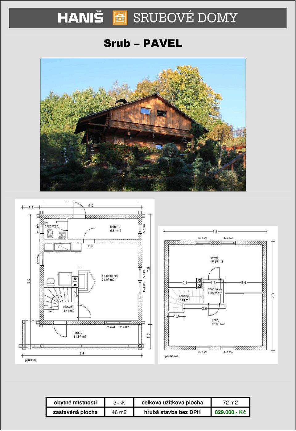 72 m2 zastavěná plocha 46 m2