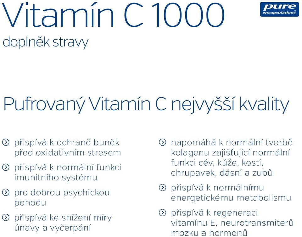 a vyčerpání napomáhá k normální tvorbě kolagenu zajišťující normální funkci cév, kůže, kostí, chrupavek, dásní a