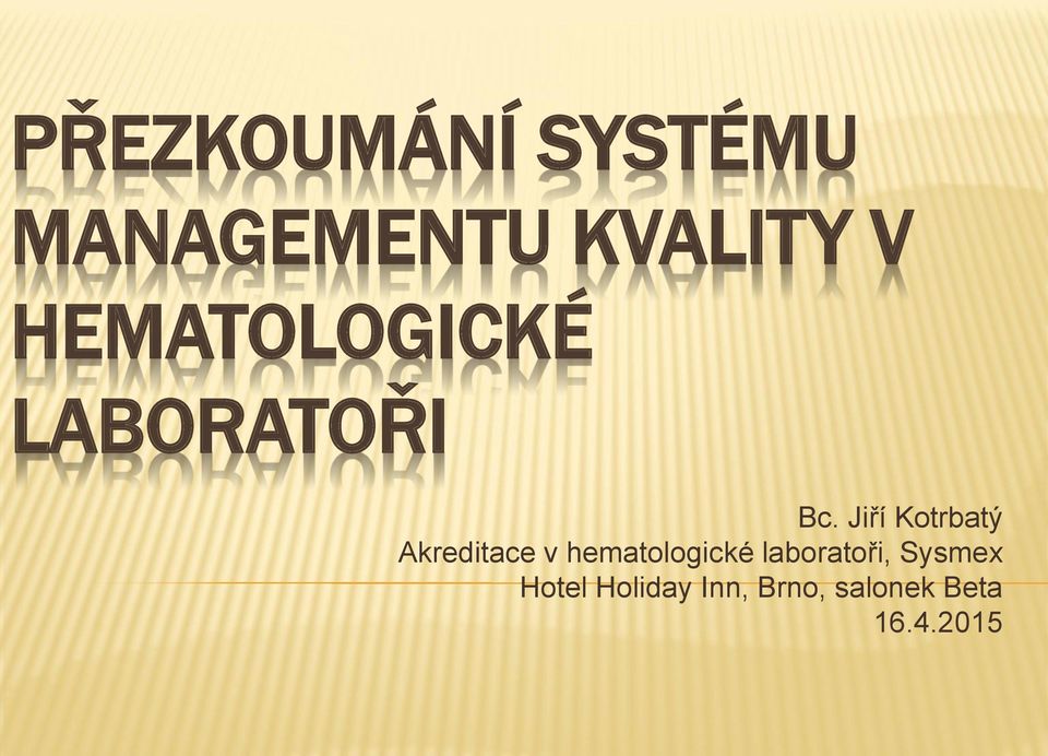 Jiří Kotrbatý Akreditace v hematologické