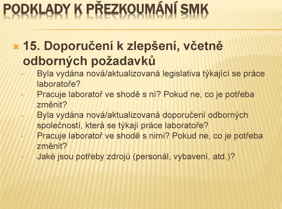 Byla vydána nová/aktualizovaná doporučení odborných společností, která se týkají práce laboratoře?
