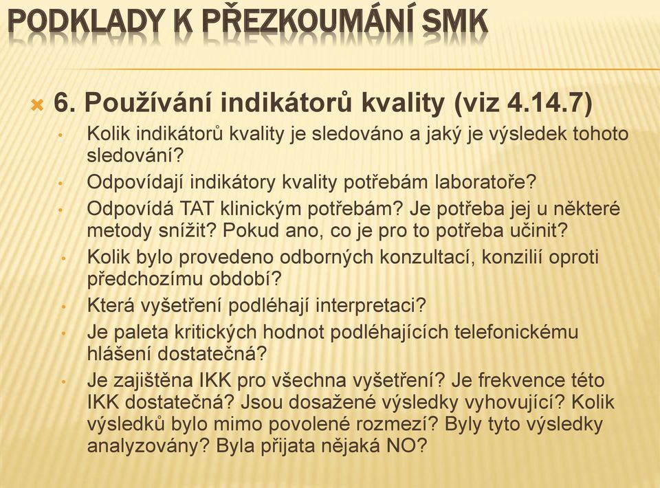 Kolik bylo provedeno odborných konzultací, konzilií oproti předchozímu období? Která vyšetření podléhají interpretaci?