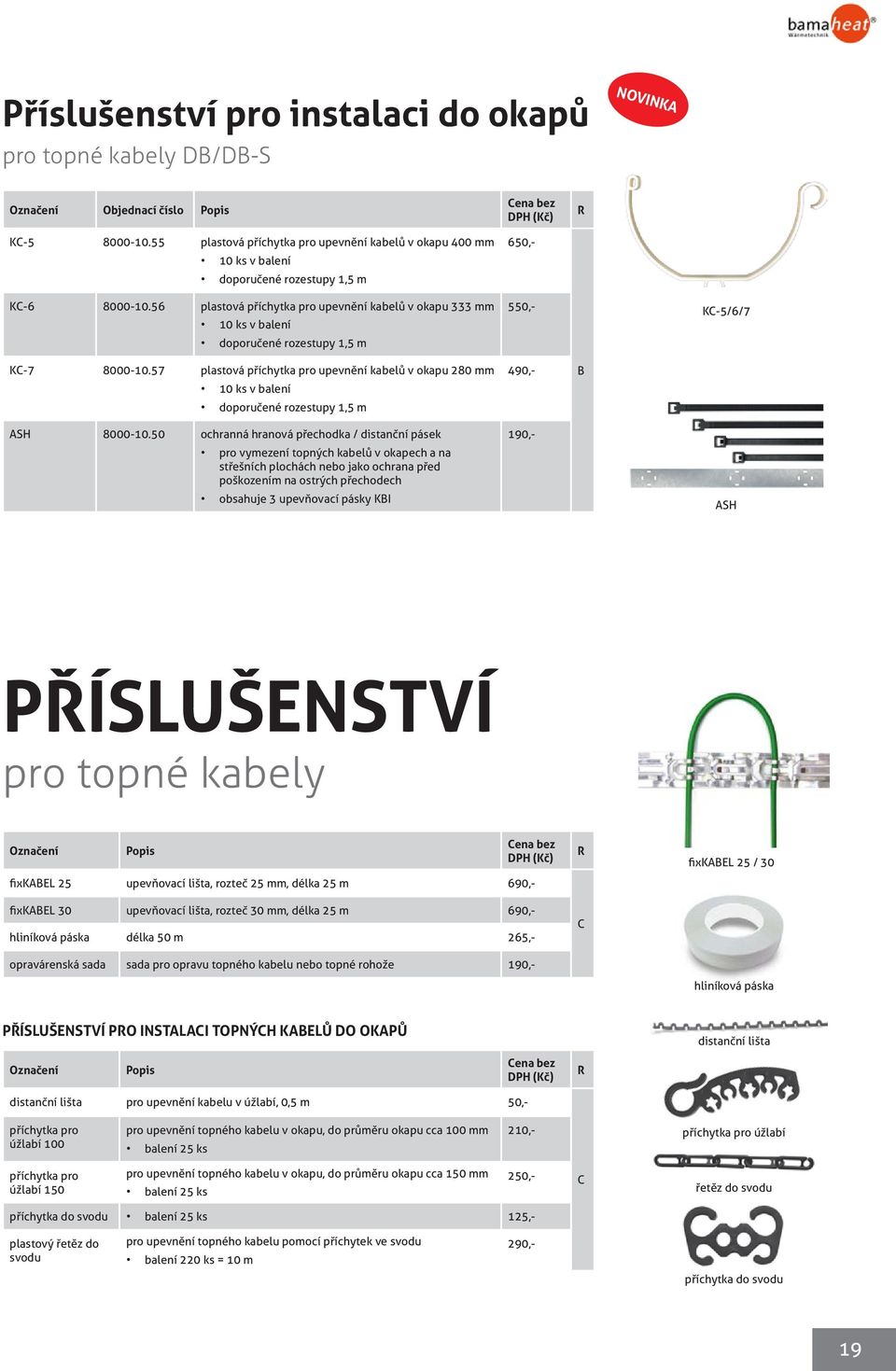 56 plastová příchytka pro upevnění kabelů v okapu 333 mm 10 ks v balení doporučené rozestupy 1,5 m KC-5/6/7 KC-7 8000-10.