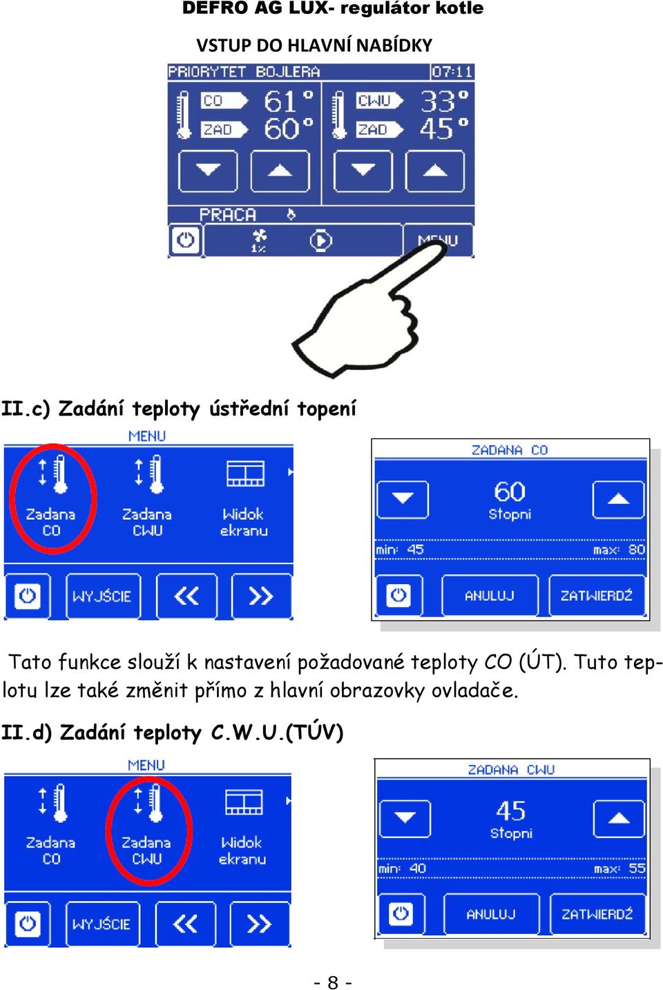 nastavení požadované teploty CO (ÚT).