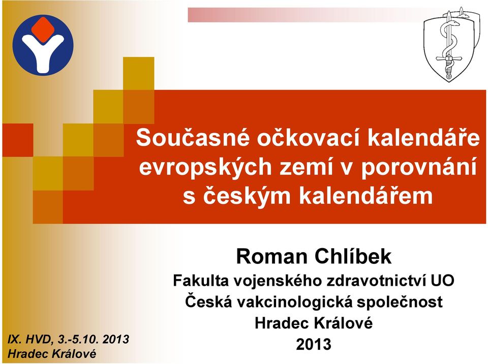 2013 Hradec Králové Roman Chlíbek Fakulta vojenského