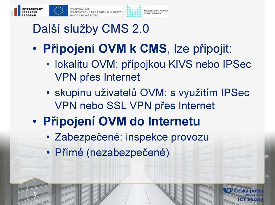 nebo IPSec VPN přes Internet skupinu uživatelů OVM: s využitím