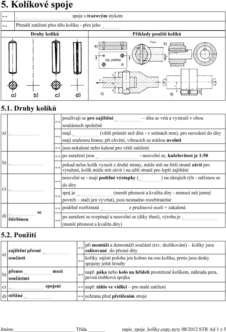 5. Kolíkové spoje Druhy kolíků Použití. spoje s tvarovým stykem Přenáší  zatížení přes tělo kolíku - přes jeho #2 - PDF Free Download