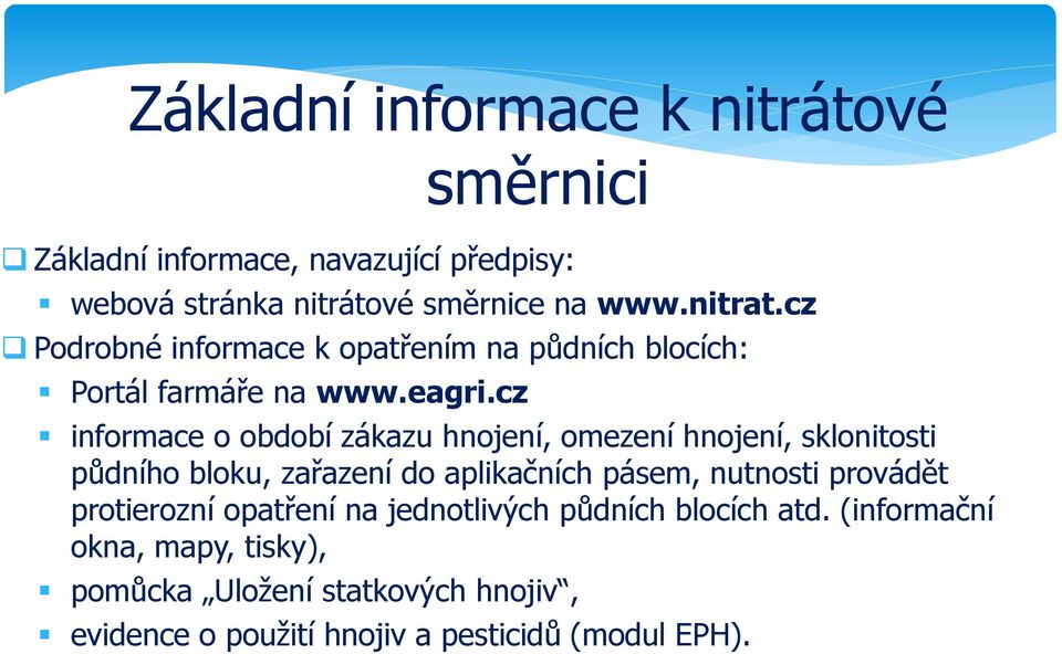 cz informace o období zákazu hnojení, omezení hnojení, sklonitosti půdního bloku, zařazení do aplikačních pásem, nutnosti