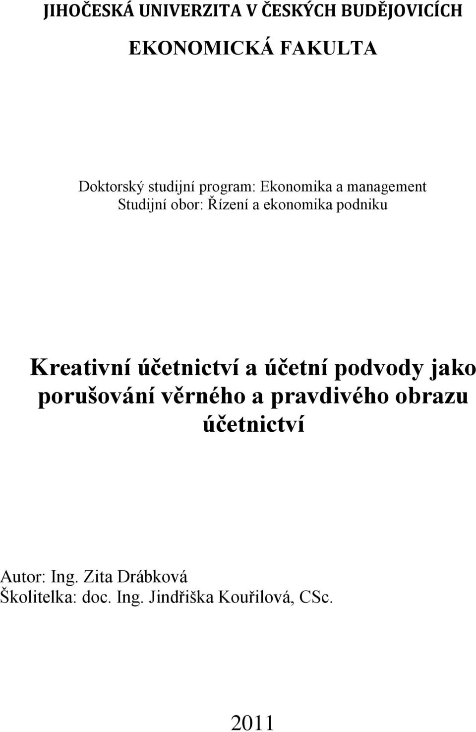 Kreativní účetnictví a účetní podvody jako porušování věrného a pravdivého obrazu