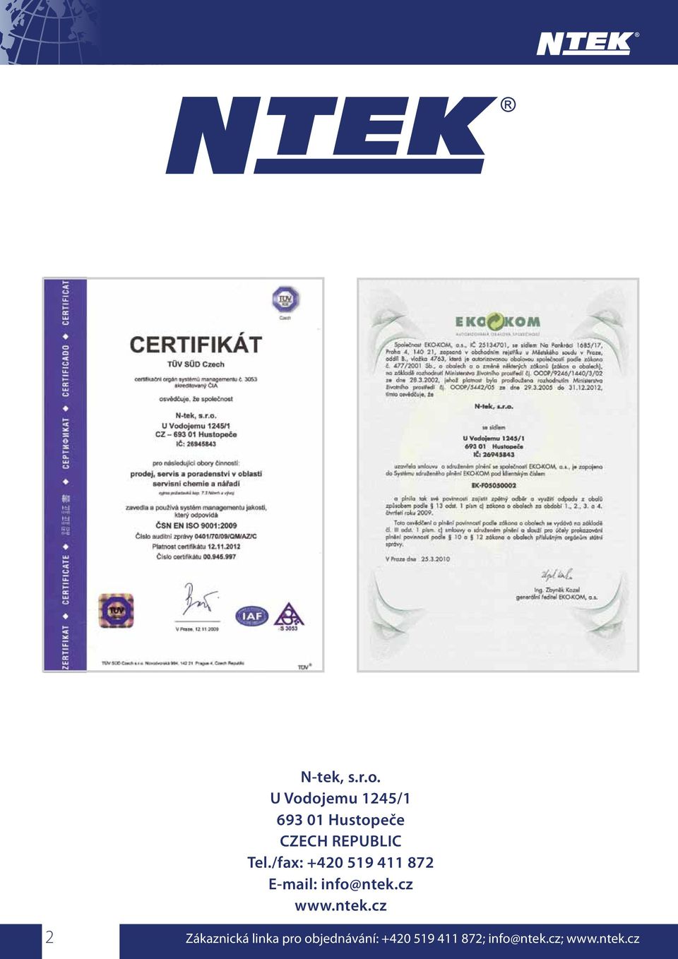 Tel./fax: +420 519 411 872 E-mail: info@ntek.